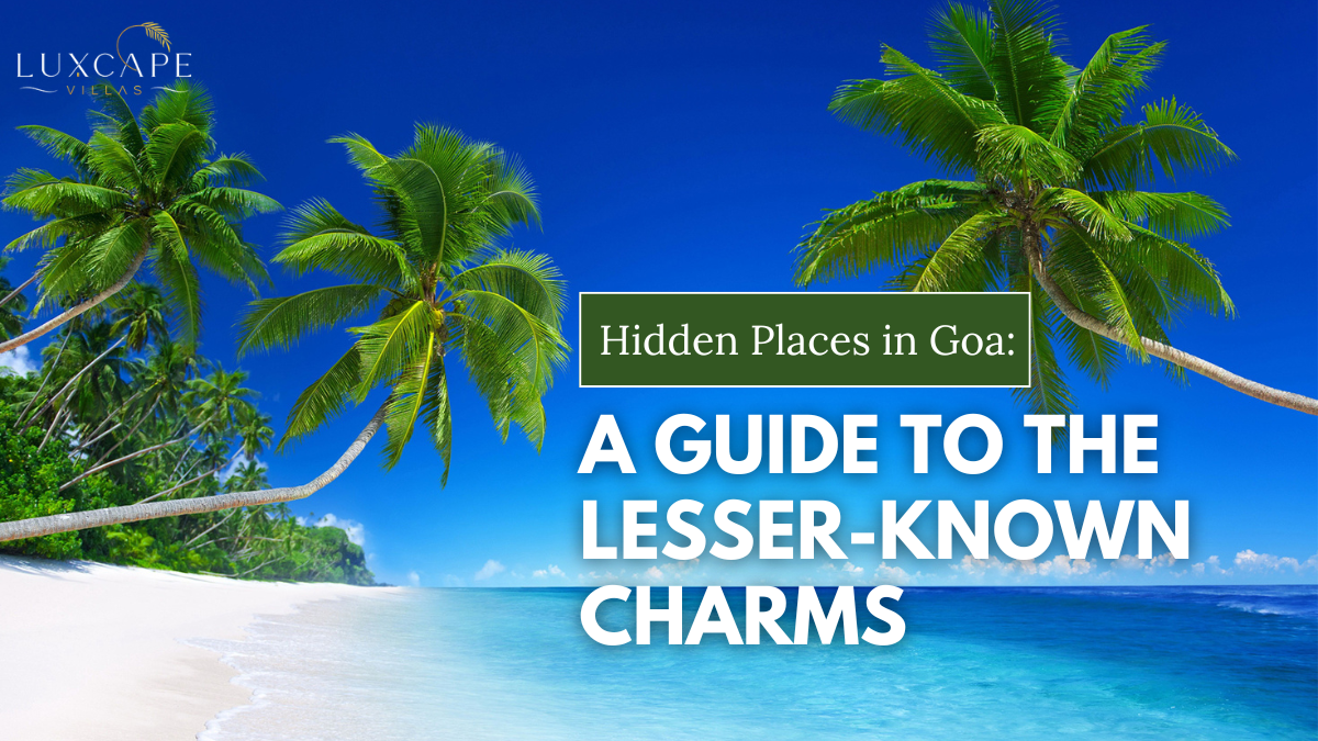 Hidden-Places-in-Goa - Luxcape Villas